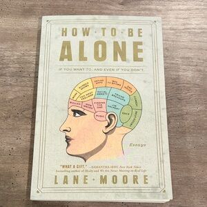 “How to Be Alone” Book by Lane Moore